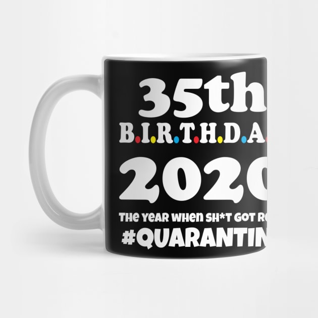 35th Birthday 2020 Quarantine by WorkMemes